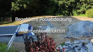 Begehbare Poolabdeckung Rahmenkonstruktion [upl. by Claus512]