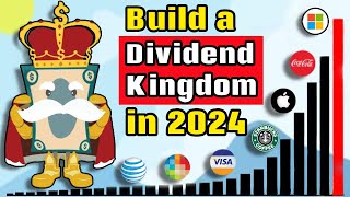 How to Build a Dividend Kingdom in 2024 and Beyond [upl. by Ranip]