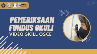 VIDEO SKILL OSCE  PEMERIKSAAN FUNDUS OKULI [upl. by Swann]