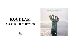 Koudlam  Alcoholics Hymns Official Audio [upl. by Eeltrebor932]