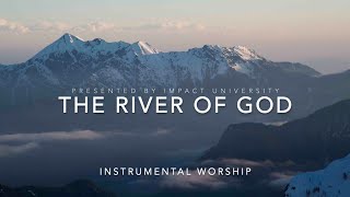 THE RIVER OF GOD  INSTRUMENTAL SOAKING WORSHIP [upl. by Iana]