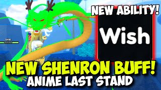 New Shenron Buff New UNIQUE ABILITY  Anime Last Stand [upl. by Nirahs115]