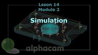 Simulation  Alphacam Training 14 [upl. by Eednil]