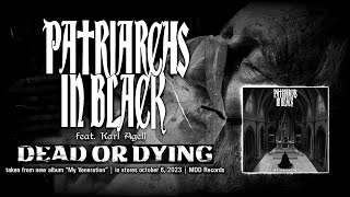 PATRIARCHS IN BLACK  Dead or Dying official lyricvideo [upl. by Ennaihs]