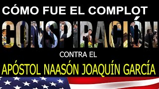 La Verdad del Complot Orquestado contra el Apóstol Naasón Joaquín García Iglesia La Luz del Mundo [upl. by Okoyik131]