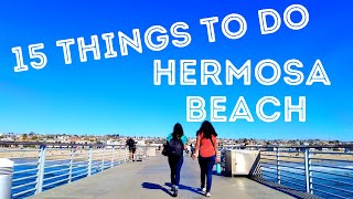 15 BEST THINGS TO DO IN HERMOSA BEACH CALIFORNIA [upl. by Essam]