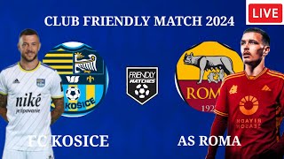 🔴 FC KOSICE vs AS ROMA  FRIENDLY MATCH 2024  PREVIEWPREDICTIONS AND LINEUPS [upl. by Orvie]