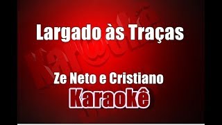 Largado às Traças  Zé Neto e Cristiano  Karaokê [upl. by Hares752]