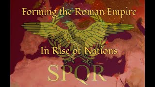 Forming the Roman Empire in Rise of Nations Public Server [upl. by Macario]