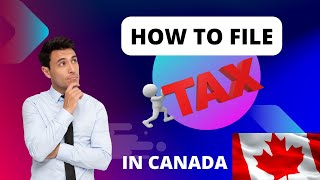 How to File Taxes in Canada Maximum Tax Return [upl. by Giesser]