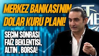 MBnin DOLAR KURU PLANI SEÇİM SONRASI FAİZ BEKLENTİSİ ALTIN  BORSA [upl. by Ttoile]