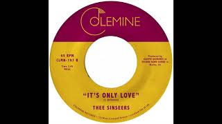 Thee Sinseers  Its Only Love OFFICIAL AUDIO [upl. by Nnaynaffit391]