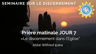 Seminaire sur le discernement JOUR 7 “ Le discernement dans l’Eglise” [upl. by Kopple]