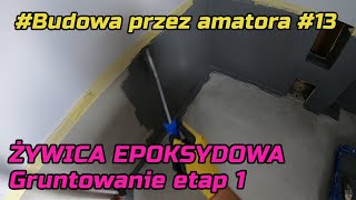 Żywica epoksydowa  gruntowanie  etap 1 Budowa przez amatora 13 [upl. by Araiet]