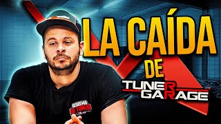 La CAÍDA de TUNER GARAGE ¿Qué le Pasó [upl. by Nothsa771]