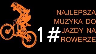 Najlepsza Muzyka Do Jazdy Na Rowerze by Dawkafreeride [upl. by Whitney857]