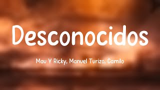 Desconocidos  Mau Y Ricky Manuel Turizo Camilo Lyrics Video [upl. by Algy874]