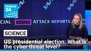 US presidential election What is the cyber threat level • FRANCE 24 English [upl. by Jillane]