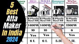 Top 5 Best Atta Maker In India 2024  Best Stand Mixer 2024 [upl. by Harwell]