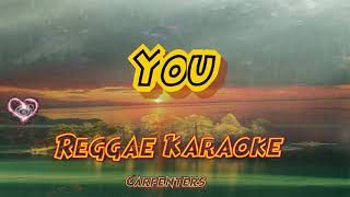 You  CarpentersKuerdas reggae karaoke version [upl. by Ellinnet367]