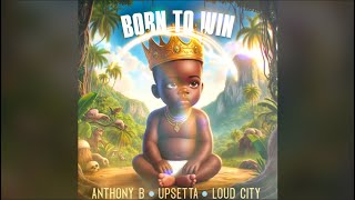 Anthony B  Born to Win Lyric Video [upl. by Wrightson]