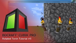 BDcraft Cubik PRO  Tutorial 5  Rotated Torch [upl. by Eade]