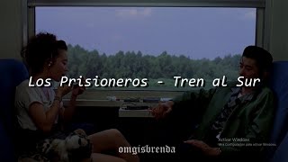 Los prisioneros  Tren al Sur  LETRA [upl. by Ayatnwahs]