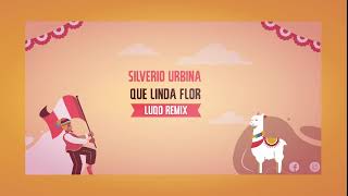 Silverio Urbina  Que Linda Flor LUQO Remix 2023 QueLindaFlor SilverioUrbina [upl. by Mclain]