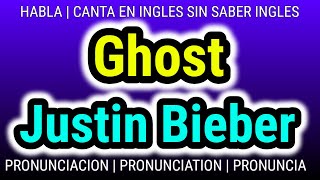 Como aprender PRONUNCIACION inglés con musica GRATIS  Ghost  Justin Bieber [upl. by Okime]