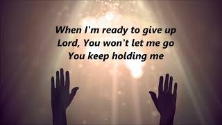 Travis Greene  Wont Let Go Lyrics [upl. by Haelak]