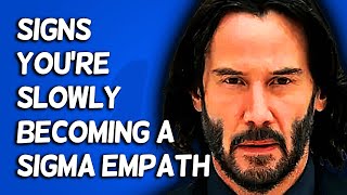 10 Signs Youre Slowly Becoming A Sigma Empath [upl. by Narcissus]