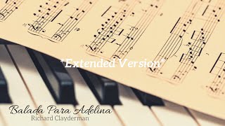 Balada Para Adelina  Richard Clayderman  Extended Version  15 min [upl. by Osrick998]