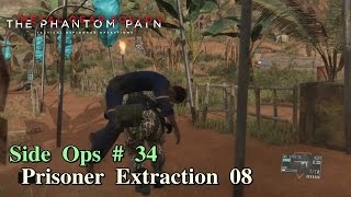 Metal Gear Solid V The Phantom Pain ★ Side Ops  34 Prisoner Extraction 08 [upl. by Ellennaj]