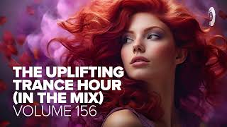 UPLIFTING TRANCE HOUR IN THE MIX VOL 156 FULL SET [upl. by Witha408]