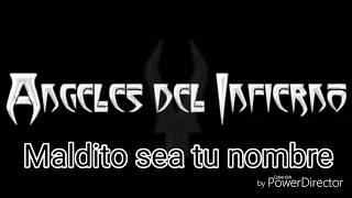 Angeles del infierno  Maldito sea tu nombre letra [upl. by Jacobine]