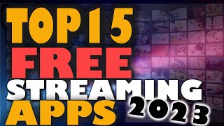 TOP 15 Free Streaming Apps For 2023  LEGAL Apps For Movies TV Shows Live TV  MUST HAVE [upl. by Nahama931]