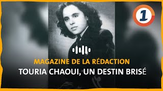 Magazine de la rédaction Touria Chaoui un destin brisé [upl. by Htebazileyram]