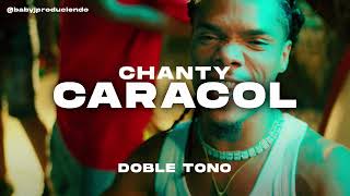 Chanty Caracol DOBLE TONO  Papaa Tyga x LeoRD Produciendo [upl. by Gaylord]