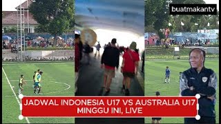 jadwal INDONESIA U17 VS AUSTRALIA U17 MINGGU INI LIVE [upl. by Malva]