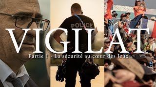 VIGILAT  La sécurité au cœur des Jeux  Partie 1 [upl. by Acima121]