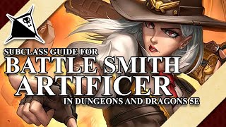 Battle Smith Artificer Subclass Guide for Dungeons and Dragons 5e [upl. by Anesuza]