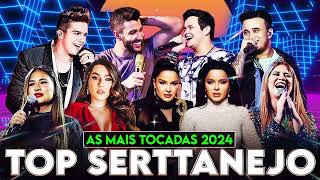 Melhores Musicas 2024 🎼 Sertanejo 2024 Mais Tocadas 🎼 As Melhores Do Sertanejo Universitário [upl. by Hild924]