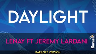 Daylight  Lenay ft Jeremy Lardani KARAOKE [upl. by Romilly]