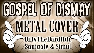 GOSPEL OF DISMAY  METAL COVER SquigglyDigg ft BillyQvarnstrom amp Simul [upl. by Eslud]