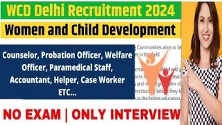 WCD Delhi Recruitment 2024Counselor AccountantHelperCase worker vacancy 2024 [upl. by Editha72]