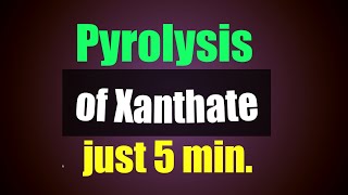 Pyrolysis of xanthate [upl. by Elagibba758]