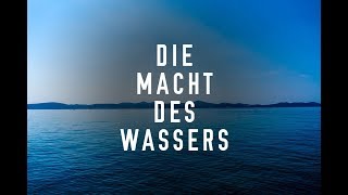 die macht des wassers [upl. by Eanram917]