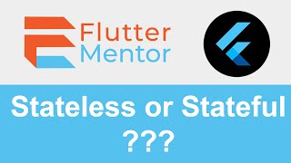 Flutter  When To Use A Stateless Or Stateful Widget For Beginners [upl. by Lrub]