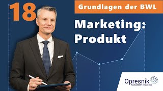 Vorlesung Grundlagen der BWL für alle Teil 18  Marketing Produktpolitik [upl. by Eicyac]