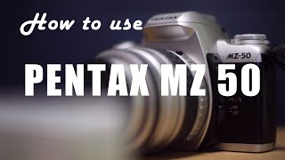 How To Use Pentax MZ 50 [upl. by Bovill]